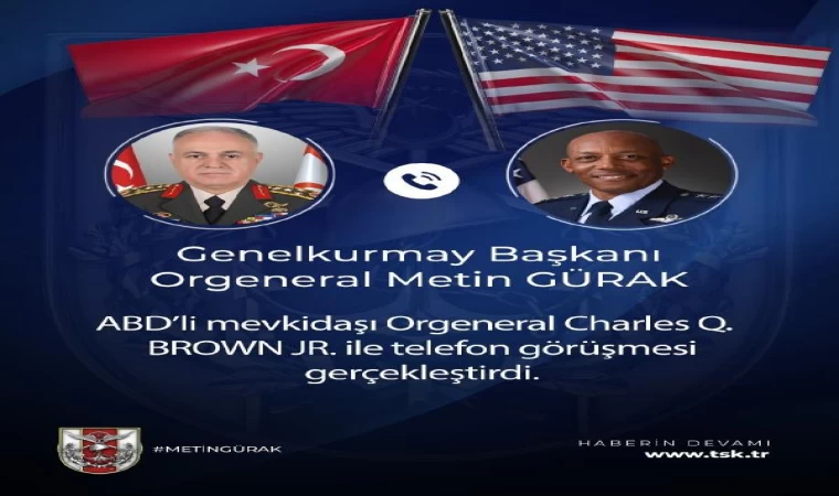 Genelkurmay Başkanı Gürak, ABD’li mevkidaşı Charles Q. Brown Jr. ile telofonda görüştü