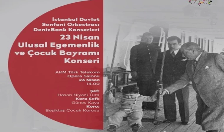 İstanbul Devlet Senfoni Orkestrası Denizbank Konserleri’nde 23 Nisan coşkusu