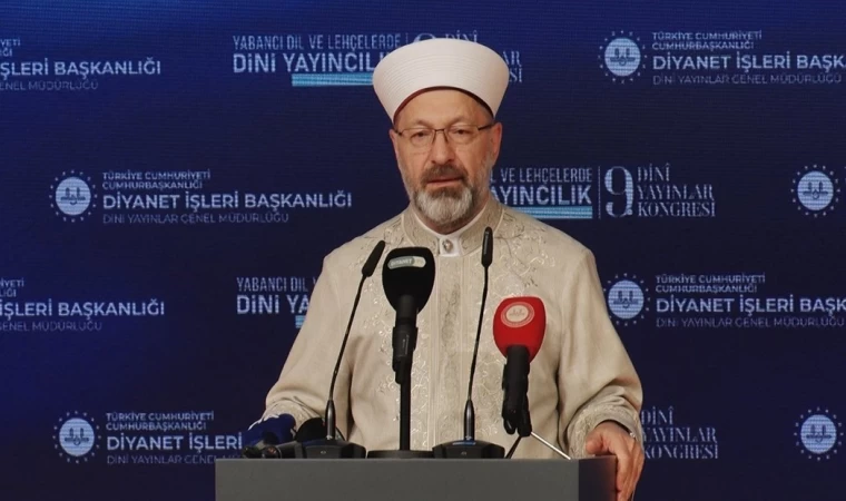 Diyanet İşleri Başkanı Erbaş: ”Yayın çeşitliliği 57 farklı dil ve lehçeyle eser sayısı 995’e ulaşmıştır”