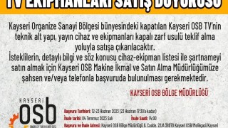Kapatılan Kayseri OSB TVnin cihaz ve ekipmanları satışa çıkarılıyor