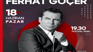 Ünlü şarkıcı Ferhat Göçer, Festival Parkta sevenleriyle buluşuyor