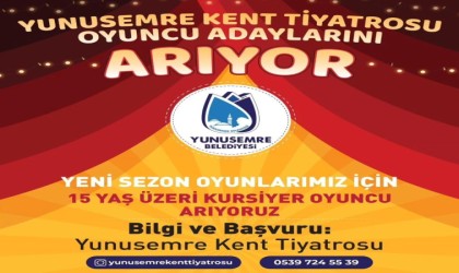 Yunusemre Kent Tiyatrosu oyuncu adaylarını arıyor