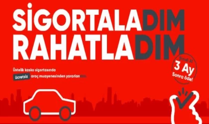 Dijital sigorta platformundan ‘Kaskonu Şimdi Al 3 Ay Sonra Öde’ kampanyası