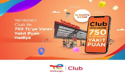Club TotalEnergies üyelerine 750 TL’ye varan yakıt puanı hediye kampanyası