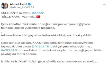 ASELSAN Genel Müdürü Akyol: “ASELSANın misyonu KAANı ‘BİLGE KAAN yapmak”