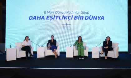 İlham veren kadınlar ‘Daha Eşitlikçi Bir Dünya panelinde buluştu