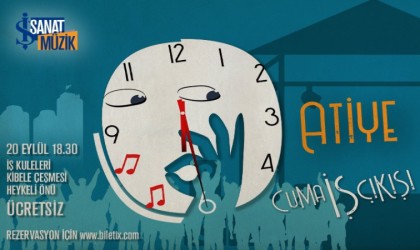 İş Sanatın Cuma İş Çıkışı konserleri Atiye ile başlıyor