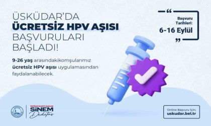 Üsküdarda ücretsiz uygulanacak HPV aşısı için başvurular alınmaya başladı