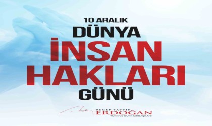 Cumhurbaşkanı Erdoğandan İnsan Hakları Günü mesajı