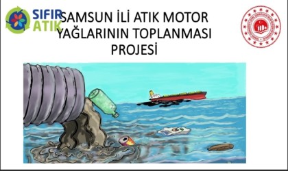 Samsunda eski motor yağları doğaya karışmayacak