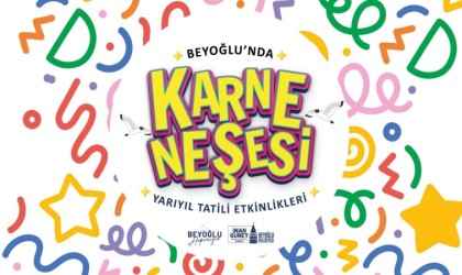 Beyoğlunda öğrencilerin ‘Karne Neşesi etkinlikleri başlayacak