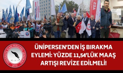 ÜNİPERSENden iş bırakma eylemi