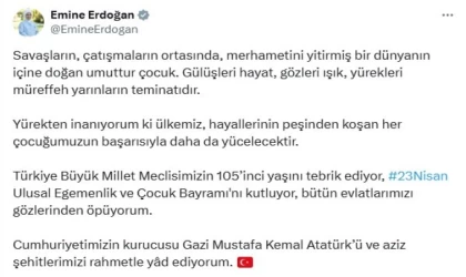 Emine Erdoğan’dan, 23 Nisan Ulusal Egemenlik ve Çocuk Bayramı mesajı