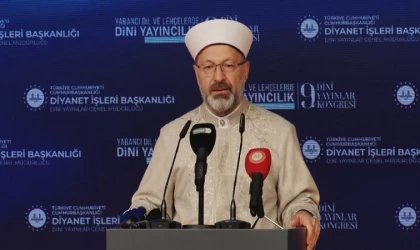 Diyanet İşleri Başkanı Erbaş: ”Yayın çeşitliliği 57 farklı dil ve lehçeyle eser sayısı 995’e ulaşmıştır”